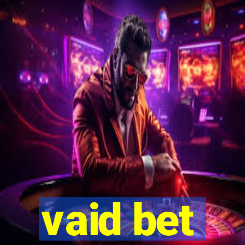 vaid bet